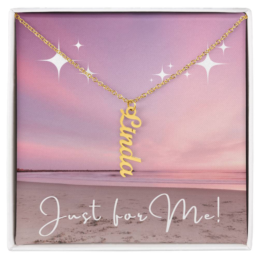 For ME:  CUSTOM Vertical Name Necklace